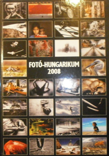 Gyri Lajos (szerk) - Fot-Hungarikum 2008