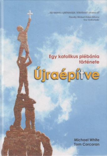 Michael White, Tom Corcoran - jraptve - Egy katolikus plbnia trtnete
