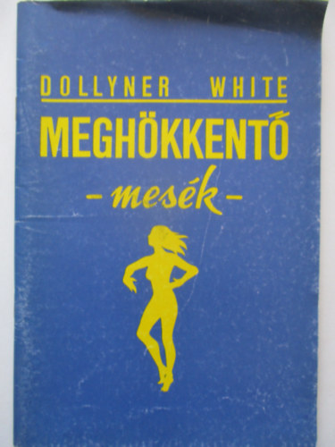 Dollyner White - Megh�kkent� mes�k