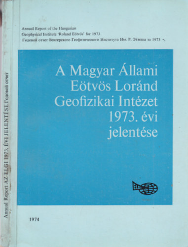 A Magyar llami Etvs Lrnd Geofizikai Intzet 1973. vi jelentse