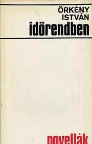Örkény István - Időrendben (novellák)