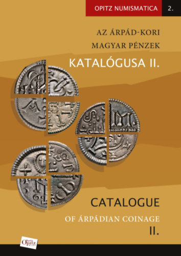 Az �rp�d-kori magyar p�nzek katal�gusa II./Catalogue of �rp�dian Coinage II.