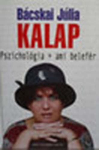 Bcskai Jlia - Kalap Pszicholgia + ami belefr
