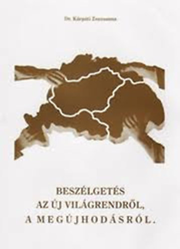 KRPTI ZSUZSANNA DR. - BESZLGETS AZ J VILGRENDRL, A MEGJHODSRL - Dediklt!