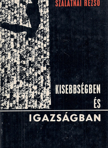 Szalatnai Rezs - Kisebbsgben s igazsgban