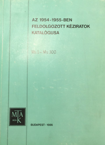 F. Csanak Dóra - Az 1954-1955-ben feldolgozott kéziratok katalógusa