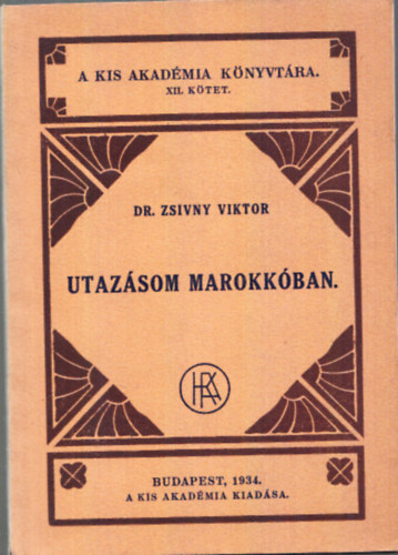 Zsivny Viktor dr. - Utazásom Marokkóban