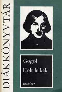 Nyikolaj Vasziljevics Gogol - Holt lelkek