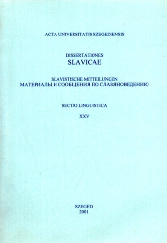 Imre H. Tth (szerk.) - Acta Universitatis Szegediensis Dissertationes Slavicae XXV. 2001