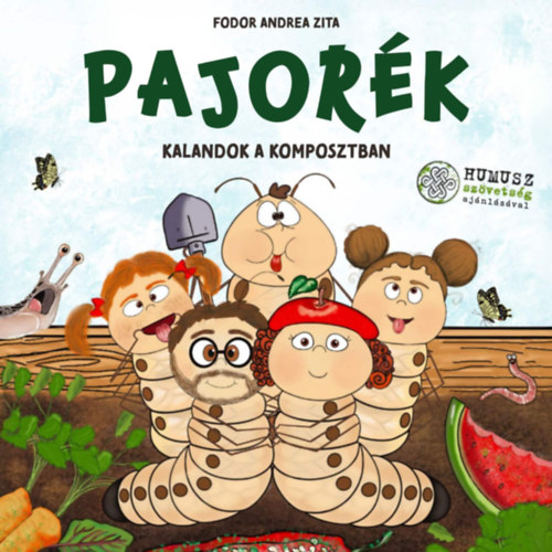 Fodor Andrea Zita - Pajorék - kalandok a komposztban