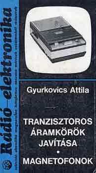 Gyurkovics Attila - Tranzisztoros �ramk�r�k jav�t�sa-Magnetofonok