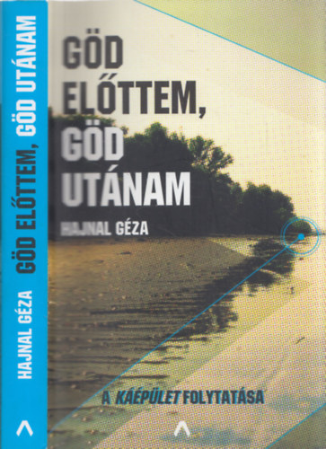 Hajnal Gza - Gd elttem, Gd utnam