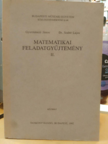 Gyurmánczi János és dr.Szabó Lajos - Matematikai feladatgyűjtemény II. (Kézirat)