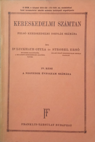 Dr. Luckhaub Gyula, Strobel Ern - Kereskedelmi szmtan fels kereskedelmi iskolk szmra IV. rsz (a negyedik vfolyam szmra)