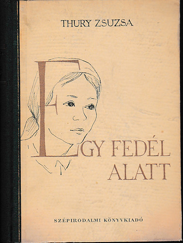 Thury Zsuzsa - Egy fedél alatt