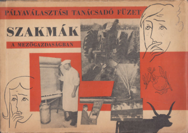 Benda K�lm�n, Kelemen Ern� - Szakm�k a mez�gazdas�gban (P�lyav�laszt�si Tan�csad� F�zet)