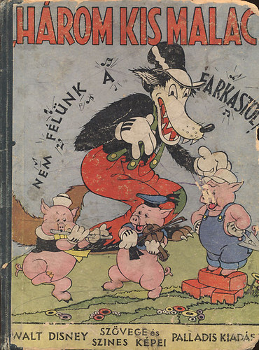 Zig�ny �rp�d (ford.) - H�rom kis malac - A Walt Disney Studio sz�veg�vel �s sz�nes k�peivel (I. magyarnyelv� kiad�s, 1930-as �vek)