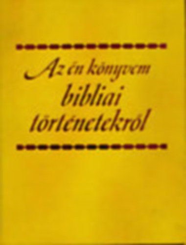 Az n knyvem bibliai trtnetekrl