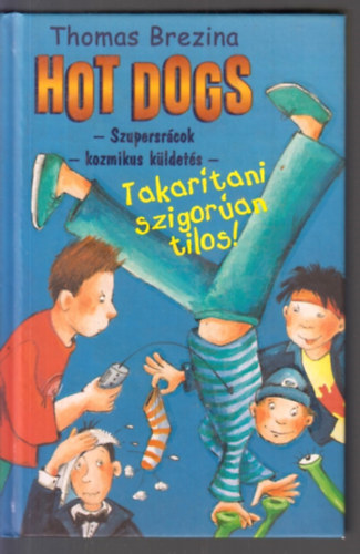 Thomas Brezina - Hot Dogs 3.- Takarítani szigorúan tilos!