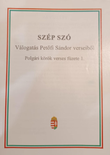 Szp sz - Vlogats Petfi Sndor verseibl - Polgri krk verses fzete 1.