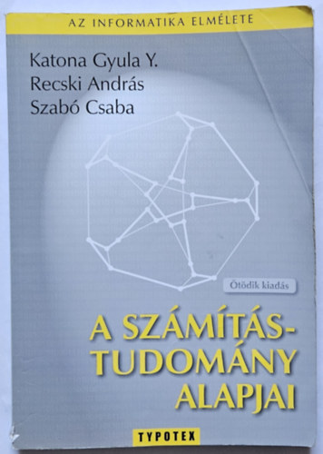 Katona-Recski-Szabó; - A számítástudomány alapjai