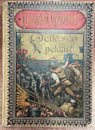 Zemplni P. Gyula - Lelkest pldk az ifjsg szmra. A rgi s jabb npek s orszgok trtnetbl