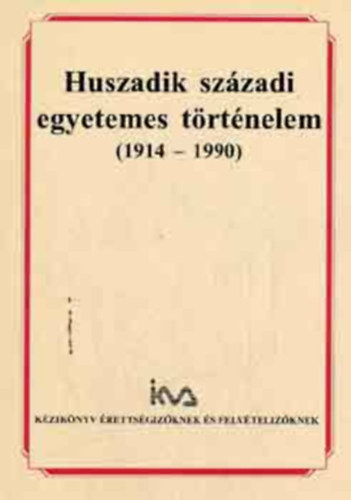 Sipos Péter - Huszadik századi egyetemes történelem, 1914-1990.