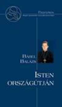 Bbel Balzs - Isten orszgtjn