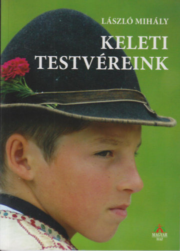 Lszl Mihly - Keleti testvreink