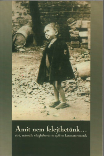 Dr. Papp Gyula, Barna Attila - Amit nem felejthetnk...