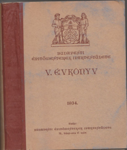 Bloch Leo-Fridrich F. Gza (szerk.) - Budapesti ptmesterek Ipartestlete V. vknyv