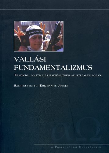 Krizmanits Jzsef (szerk.) - Vallsi fundamentalizmus