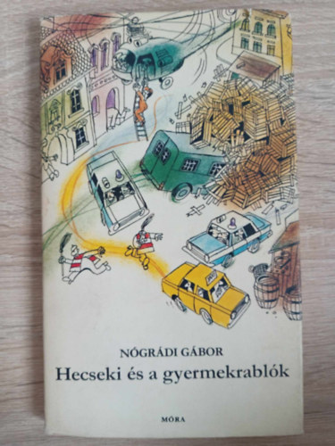 Ngrdi Gbor, Mszros Andrs (ill.) - Hecseki s a gyermekrablk (Gyerekrabls a Palnk utcban)