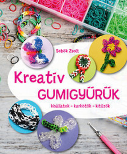 Sebk Zs. - Kreatv Gumigyrk