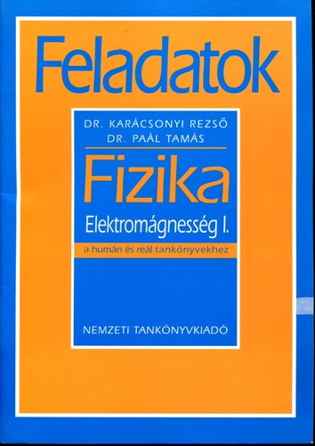 Dr Karcsonyi Rezs, Pal Tams Dr - Feladatok - Fizika - Elektromgnessg I.