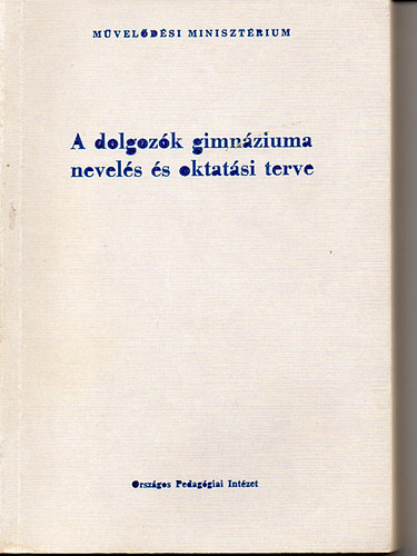 Dod Gyrgy - A dolgozk gimnziuma nevels s oktatsi terve