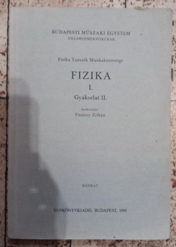 Fzessy Zoltn (szerk) - Fizika I - Gyakorlat II.