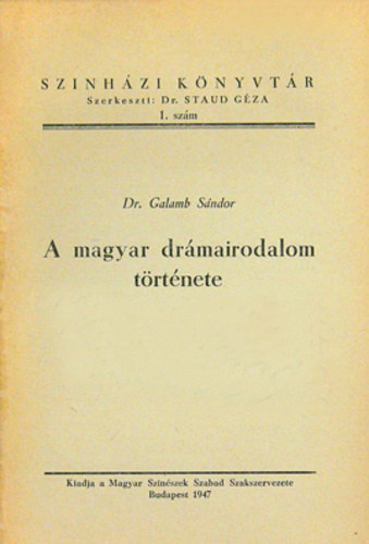 Dr. Galamb S�ndor - A magyar dr�mairodalom t�rt�nete