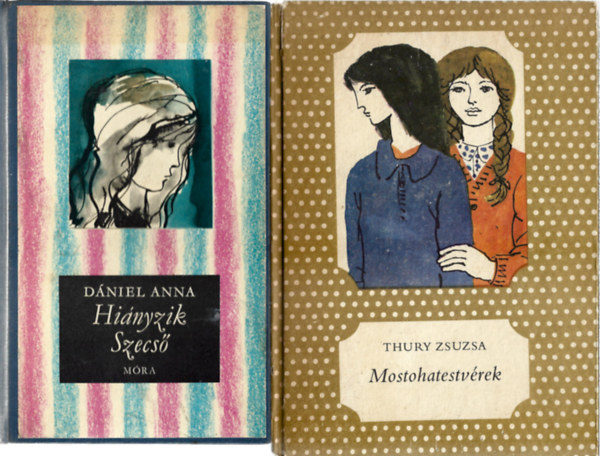 2 db könyv, Dániel Anna: Hiányzik Szecső, Thury Zsuzsa: Mostohatestvérek