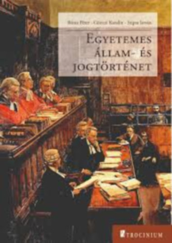 Bnis Pter - Gnczi Katalin - Stipta Istvn - Egyetemes llam- s jogtrtnet