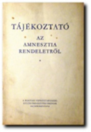 Tájékoztató az amnesztia rendeletről (Magyar Hírek melléklete)