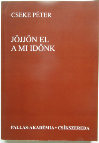 Cseke Pter - Jjjn el a mi idnk