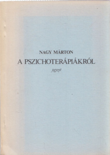 Nagy Mrton - A pszichoterpikrl (jegyzet)