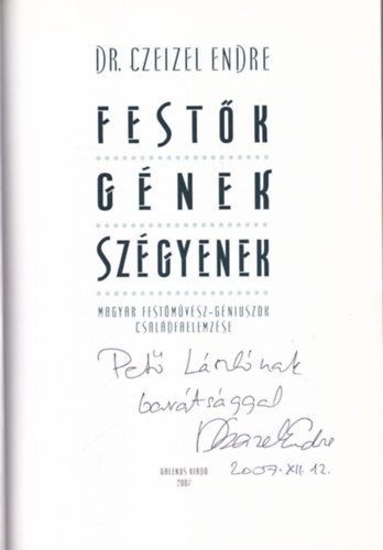 Dr. Czeizel Endre - Fest�k - g�nek - sz�gyenek  -  Dedik�lt