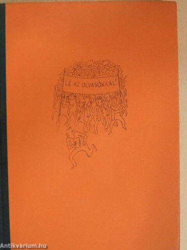 Feleki Lszl - Le az olvaskkal!