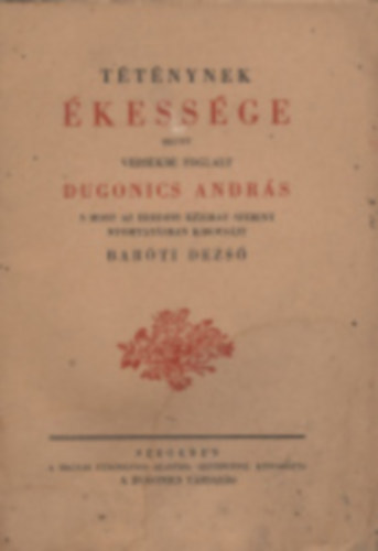 Dugonics Andr�s - T�t�nynek �kess�ge Melyet Versekbe Foglalt Dugonics Andr�s