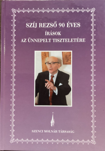 Dr. Csohny Jnos (szerk.) - Szj Rezs 90 ves I.