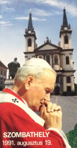 Magyar Katolikus Pspki Kar - Szentmise a Szentatyval Szombathelyen - 1991. augusztus 19.