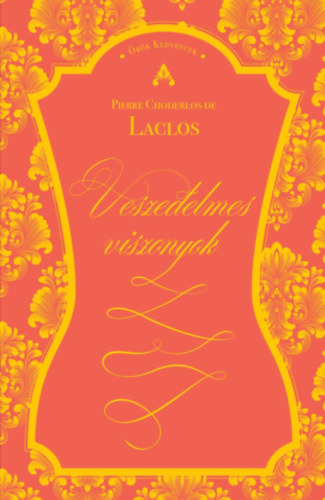 Pierre Choderlos de Laclos - Veszedelmes viszonyok