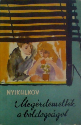 A. Nyikulkov - Meg�rdemelt�k a boldogs�got